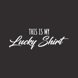 T-shirt This is my lucky shirt